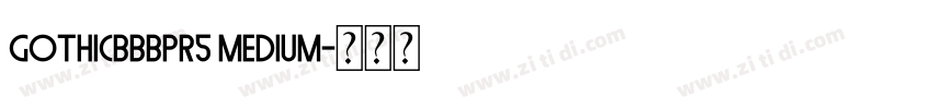 GothicBBBPr5 Medium字体转换